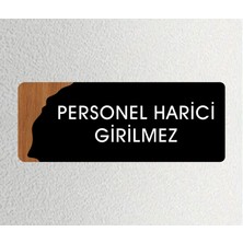 Personel Harici Girilmez - Ofis Kapı Isimliği, Yönlendirme Levhası 26X10CM - Siyah & Ceviz