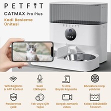 Petfit Catmax Pro Plus 5l Wi-Fi Kameralı Çift Kase Akıllı Otomatik Kedi Köpek Mama Kabı Besleme Ünitesi (Sesli Komut+Çelik Kase+App Kontrol)