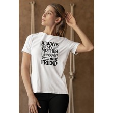 Qoeuyl Boutique Always My Mother Forever My Friend Baskılı Anneler Günü Hediyelik Beyaz %100 Pamuklu T Shirt