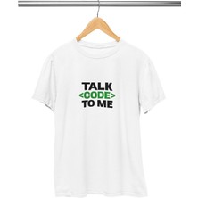 Qoeuyl Boutique Talk Code To Me Baskılı Yazılımcı Mühendis Hediyelik Eğlenceli Beyaz Unisex T-Shirt