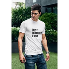Best Brother Ever Baskılı Erkek Kardeş Abi Doğum Günü Hediyelik Beyaz Unisex T-Shirt