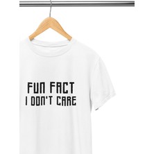 Qoeuyl Boutique Fun Fact I Don't Care Baskılı Sarkastik Hediyelik Eğlenceli Beyaz Unisex T-Shirt