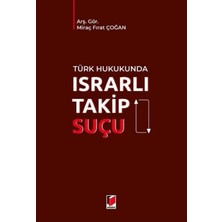 Türk Hukukunda Israrlı Takip Suçu