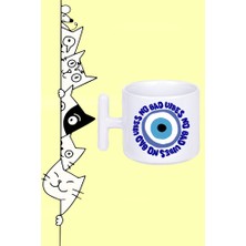 Kötü Enerji Yok No Bad Vibes Nazar Boncuğu Tasarım Baskılı Beyaz T Sap Kupa Bardak