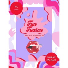Fun Fusion Kızlar Arasında Eğlenceyi Doruklara Taşıyan Kart Oyunu 150 Soru Kaliteli Baskı