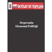 Iktisat ve Toplum Dergisi 149. Sayı: Depremin Ekonomi Politiği