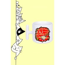 Hafize Ana Zili Çalsada Koşarak Çıksak Şu Dönemden Tasarım Baskılı Beyaz T Sap Kupa Bardak