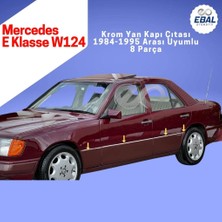 Ebal Oto Mercedes E Klasse W124 Krom Yan Kapı Çıtası 8 Prç 1984-1995 Arası uyumlu Paslanmaz Çelik
