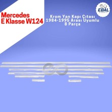 Ebal Oto Mercedes E Klasse W124 Krom Yan Kapı Çıtası 8 Prç 1984-1995 Arası uyumlu Paslanmaz Çelik