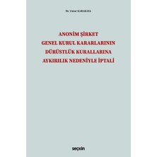 Anonim Şirket Genel Kurul Kararlarının Dürüstlük Kurallarına Aykırılık Nedeniyle Iptali