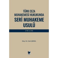 Türk Ceza Muhakemesi Hukukunda Seri Muhakeme Usulü (Cmk M. 250)