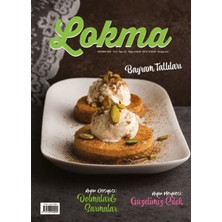 Lokma Aylık Yemek Dergisi Sayı: 127 Haziran 2025