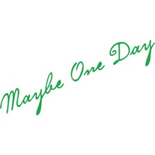 Maybe One Day Araba Sticker 17X17 cm Yeşil