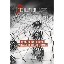 Teori ve Eylem Dergisi Sayı: 68 Yaz 2025