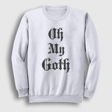 Presmono Unisex Beyaz Oh My Goth Sweatshirt