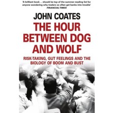 The Hour Between Dog And Wolf: Risk Taking Gut Feelings And The Biology Of Boom And Bust