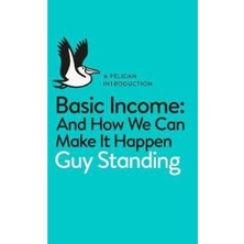 Basic Income: And How We Can Make It Happen (Pelican Introductions)