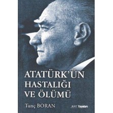 Atatürk'ün Hastalığı ve Ölümü