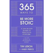 365 Ways To Be More Stoic : A Day By Day Guide To Practical Stoicism (Ciltli)