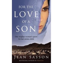 For The Love Of A Son: One Afghan Woman's Quest For Her Stolen Child