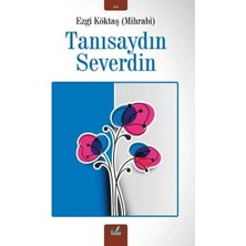 Tanısaydın Severdin