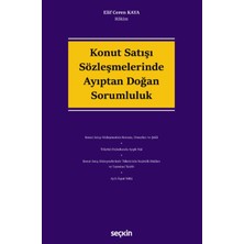 Seçkin Konut Satışı Sözleşmelerinde Ayıptan Doğan Sorumluluk Elif Ceren Kaya 1. Baskı, Ocak 2025