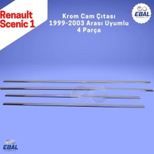 Ebal Oto Renault Scenic 1 Krom Cam Çıtası 4 Prç. 2001-2005 Arası P. Çelik
