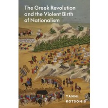 Greek Revolution And The Violent Birth Of Nationalism