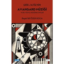Erik Satie’nin Avangard Müziği ve 20. Yüzyıl Müziğine Etkileri