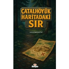 Çatalhöyük Haritadaki Sır