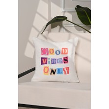 Good Vibes Only Renkli Kolaj Yazılı Kırlent Kılıfı – 43X43CM