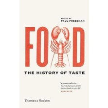 Food: The History Of Taste (California Studies In Food And Culture) (Ciltli)
