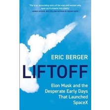 Liftoff: Elon Musk And The Desperate Early Days That Launched Spacex