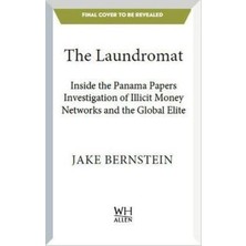 The Laundromat: Inside The Panama Papers Investigation Of Illicit Money Networks And The