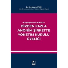 Karşılaştırmalı Hukukta Birden Fazla Anonim Şirkette Yönetim Kurulu Üyeliği