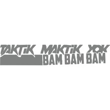 Taktik Maktik Yok Bambambam Araba Sticker 17X17 cm Gri