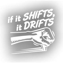 If It Shifts It Drifts Araba Sticker 17X17 cm Beyaz