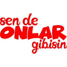 Sen De Onlar Gibisin Araba Sticker 17X17 cm Kırmızı