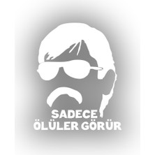 Sadece Ölüler Görür Araba Sticker 17X17 cm Beyaz