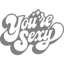 You're S*xy Sticker 17X17 cm Gri