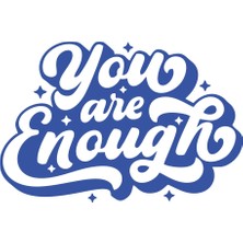 You Are Enough Sticker 17X17 cm Mavi