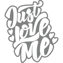 Just Love Me Sticker 17X17 cm Gri