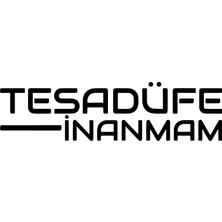 Tesadüfe Inanmam Sticker 17X17 cm Siyah