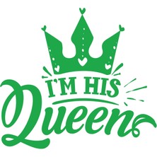 Im His Queen Sticker 17X17 cm Yeşil