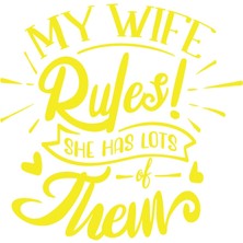 My Wife Rules Them Sticker 17X17 cm Sarı