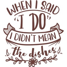 When I Said I Do Sticker 17X17 cm Kahverengi