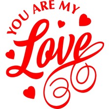 You Are My Love Sticker 17X17 cm Kırmızı
