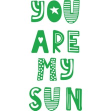 You Are My Sun Sticker 17X17 cm Yeşil
