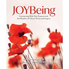 Joybeing : Connecting With Your Essence And Rhythm Of Life To Thrive And Inspire