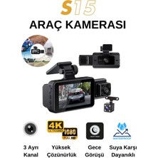 S15 4K 1080P Monitörlü Gece Görüşlü 3 Kanal  Araç  Iç Dış Kamera